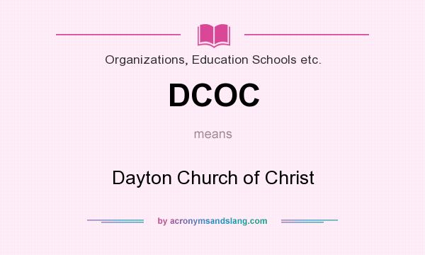 What does DCOC mean? It stands for Dayton Church of Christ