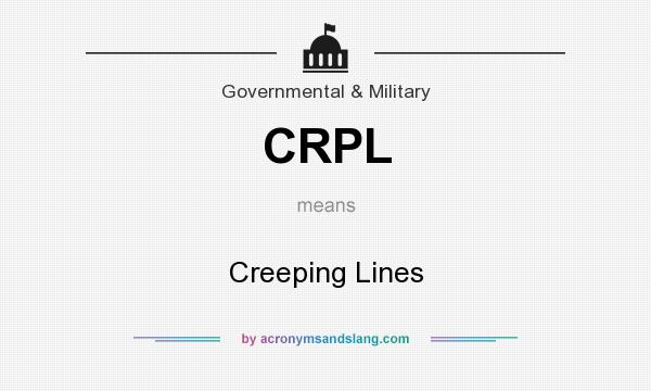 What does CRPL mean? It stands for Creeping Lines