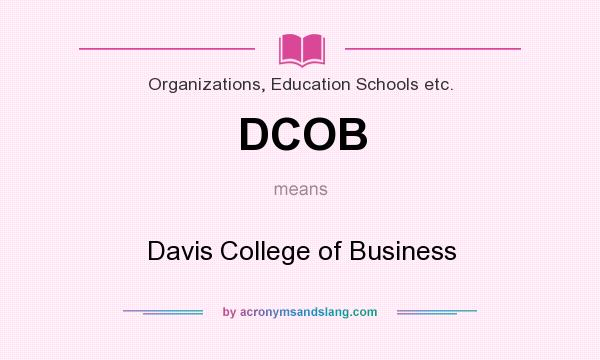 What does DCOB mean? It stands for Davis College of Business