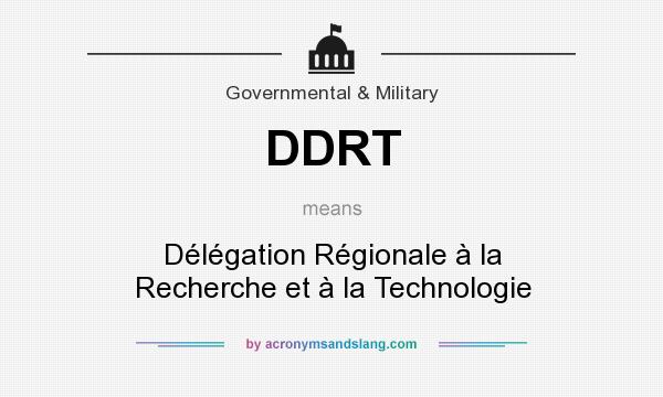 What does DDRT mean? It stands for Délégation Régionale à la Recherche et à la Technologie