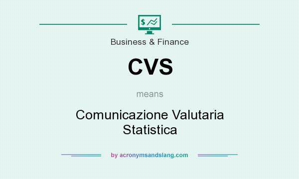 What does CVS mean? It stands for Comunicazione Valutaria Statistica