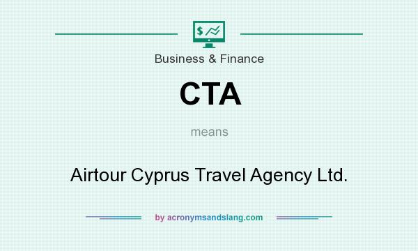 What does CTA mean? It stands for Airtour Cyprus Travel Agency Ltd.