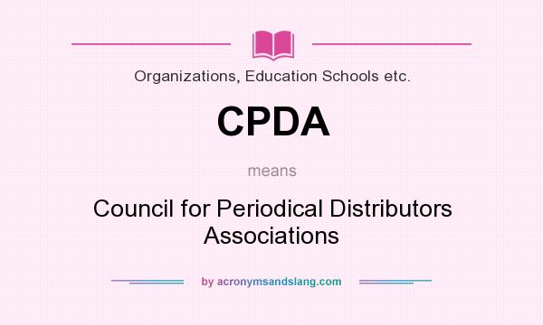 What does CPDA mean? It stands for Council for Periodical Distributors Associations