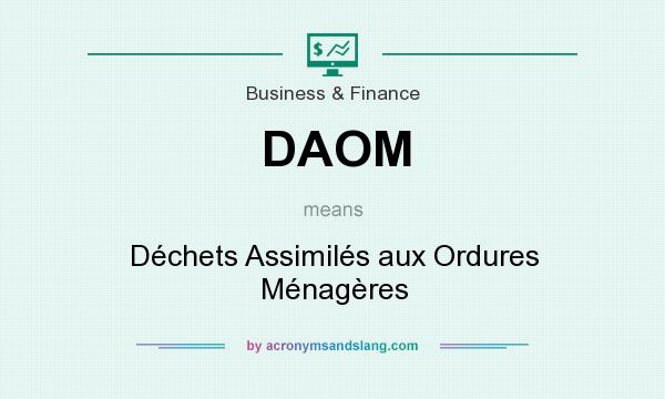 What does DAOM mean? It stands for Déchets Assimilés aux Ordures Ménagères