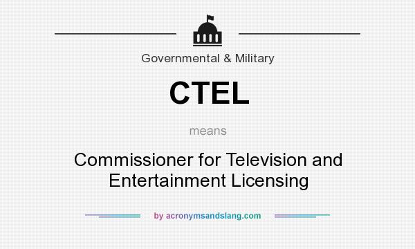 What does CTEL mean? It stands for Commissioner for Television and Entertainment Licensing