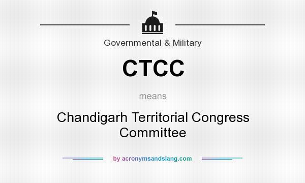 What does CTCC mean? It stands for Chandigarh Territorial Congress Committee