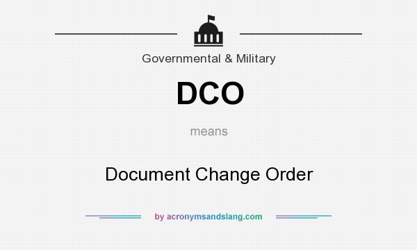 What does DCO mean? It stands for Document Change Order