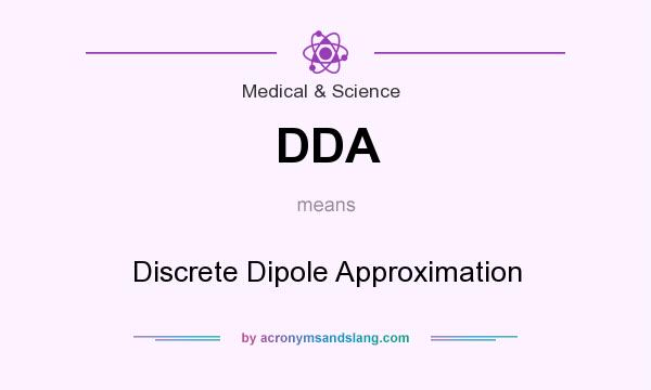 What does DDA mean? It stands for Discrete Dipole Approximation