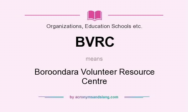 What does BVRC mean? It stands for Boroondara Volunteer Resource Centre