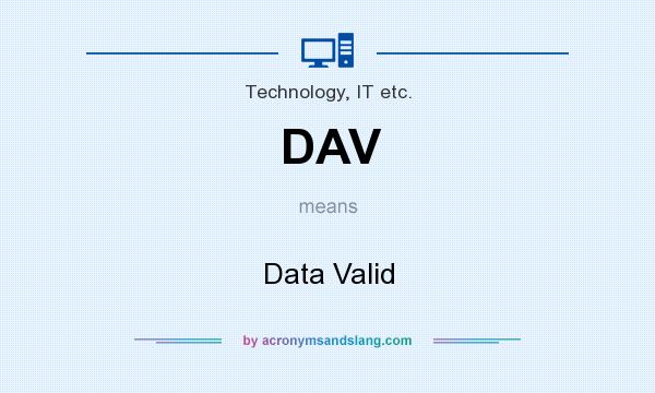 What does DAV mean? It stands for Data Valid