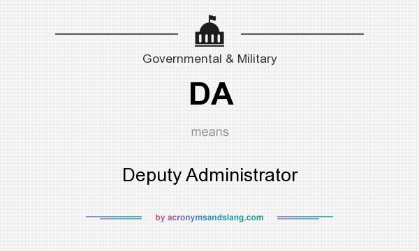 What does DA mean? It stands for Deputy Administrator