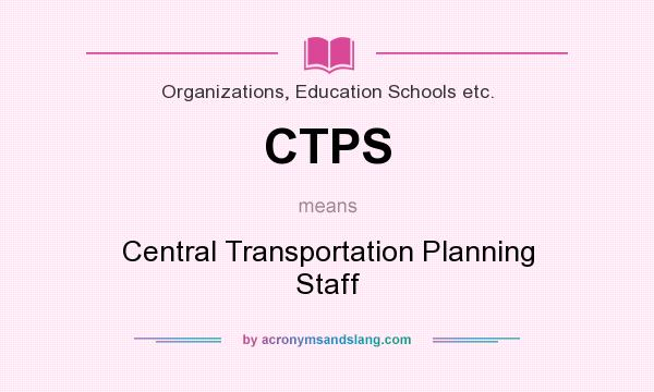 What does CTPS mean? It stands for Central Transportation Planning Staff