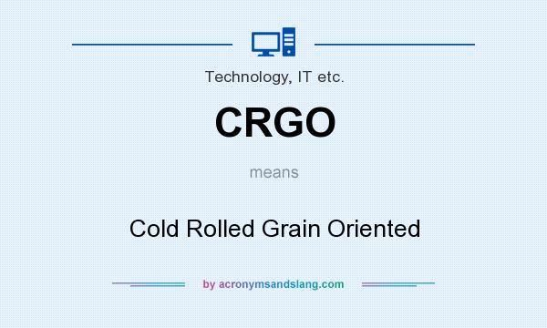 What does CRGO mean? It stands for Cold Rolled Grain Oriented