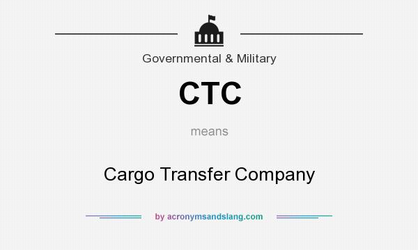 What does CTC mean? It stands for Cargo Transfer Company