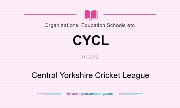 What does CYCL mean? It stands for Central Yorkshire Cricket League