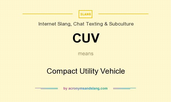 What does CUV mean? It stands for Compact Utility Vehicle