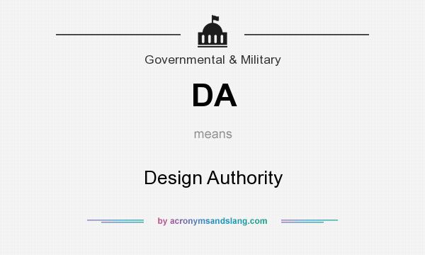 What does DA mean? It stands for Design Authority