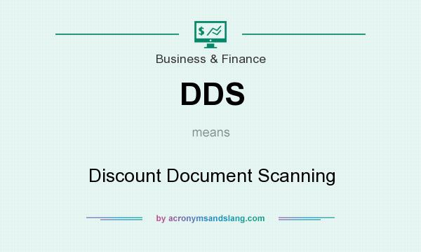 What does DDS mean? It stands for Discount Document Scanning