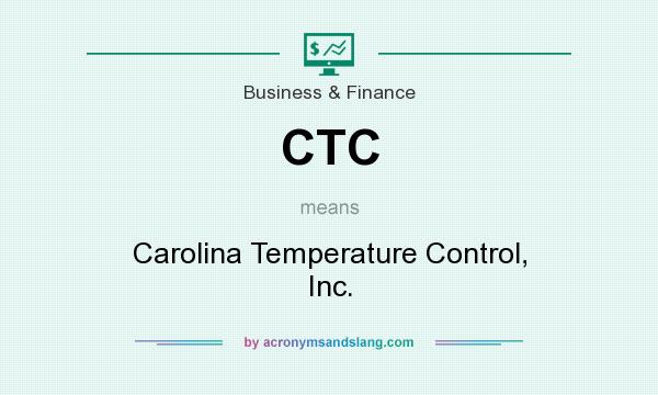 What does CTC mean? It stands for Carolina Temperature Control, Inc.