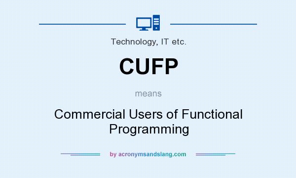 What does CUFP mean? It stands for Commercial Users of Functional Programming