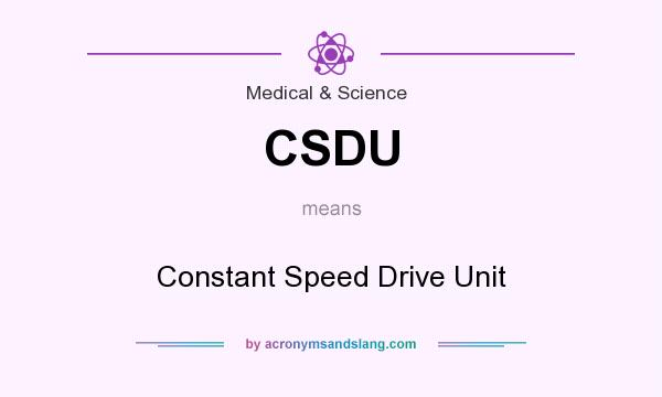 What does CSDU mean? It stands for Constant Speed Drive Unit