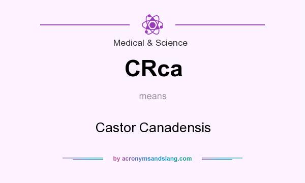 What does CRca mean? It stands for Castor Canadensis
