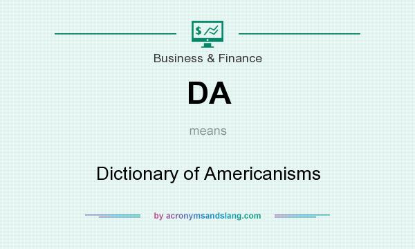 What does DA mean? It stands for Dictionary of Americanisms