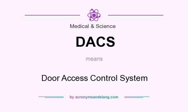 What does DACS mean? It stands for Door Access Control System