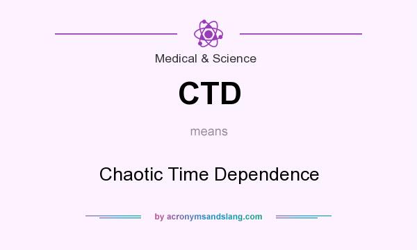 What does CTD mean? It stands for Chaotic Time Dependence