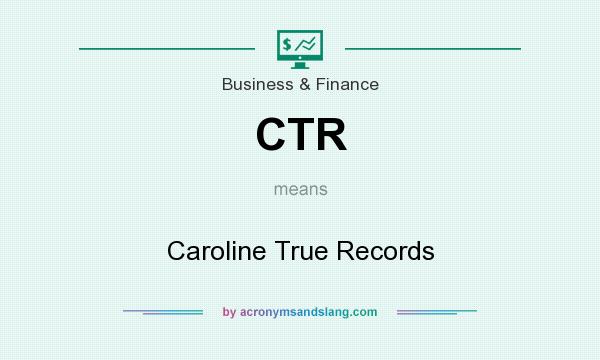 What does CTR mean? It stands for Caroline True Records