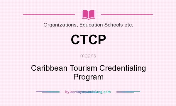What does CTCP mean? It stands for Caribbean Tourism Credentialing Program