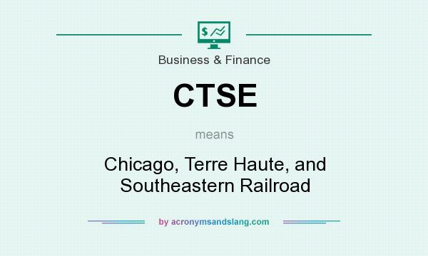 What does CTSE mean? It stands for Chicago, Terre Haute, and Southeastern Railroad