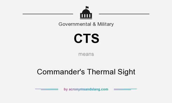 What does CTS mean? It stands for Commander`s Thermal Sight