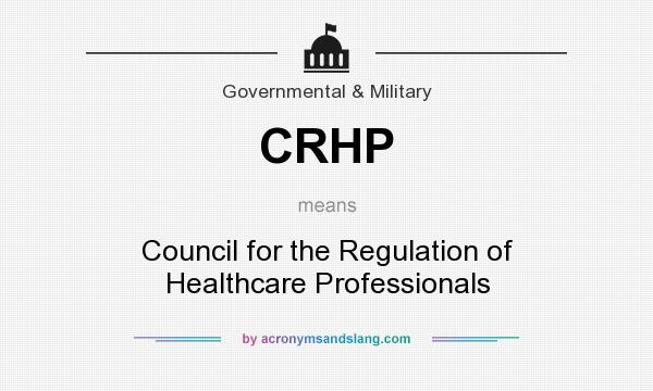 What does CRHP mean? It stands for Council for the Regulation of Healthcare Professionals