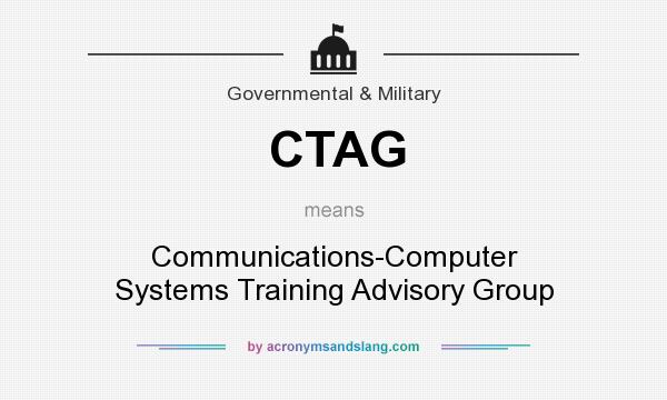 What does CTAG mean? It stands for Communications-Computer Systems Training Advisory Group