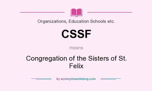 What does CSSF mean? It stands for Congregation of the Sisters of St. Felix