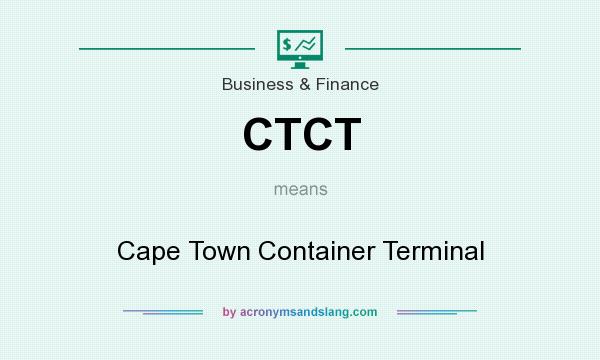 What does CTCT mean? It stands for Cape Town Container Terminal