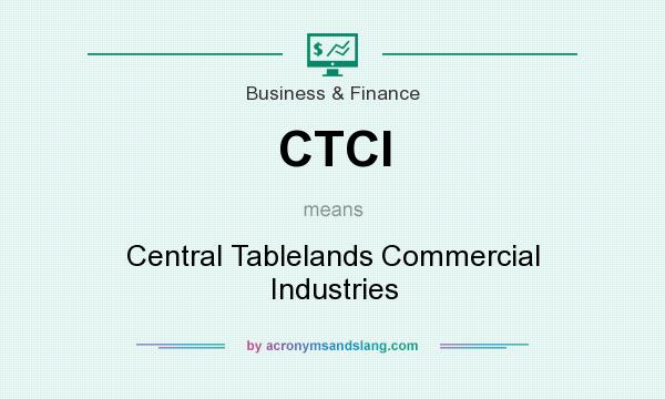 What does CTCI mean? It stands for Central Tablelands Commercial Industries