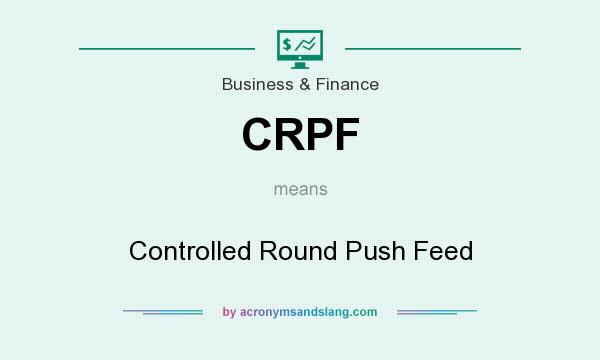 What does CRPF mean? It stands for Controlled Round Push Feed