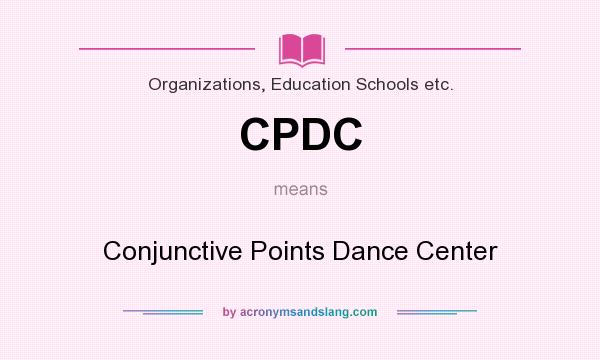 What does CPDC mean? It stands for Conjunctive Points Dance Center