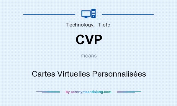 What does CVP mean? It stands for Cartes Virtuelles Personnalisées