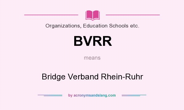 What does BVRR mean? It stands for Bridge Verband Rhein-Ruhr