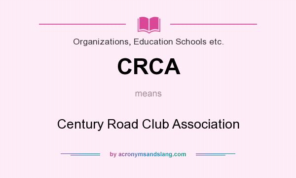 What does CRCA mean? It stands for Century Road Club Association