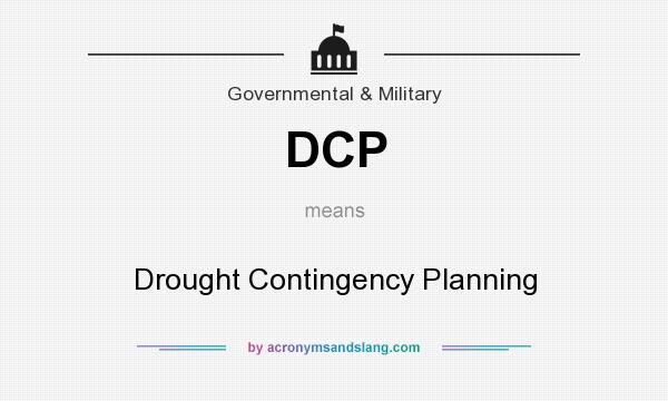 What does DCP mean? It stands for Drought Contingency Planning