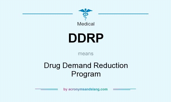 What does DDRP mean? It stands for Drug Demand Reduction Program
