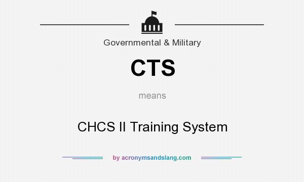 What does CTS mean? It stands for CHCS II Training System