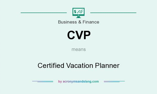 What does CVP mean? It stands for Certified Vacation Planner