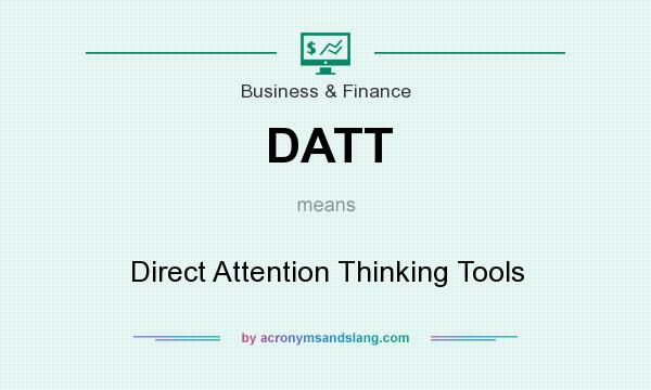 What does DATT mean? It stands for Direct Attention Thinking Tools