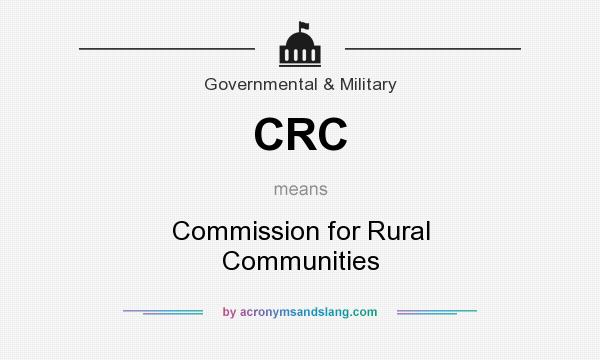 What does CRC mean? It stands for Commission for Rural Communities