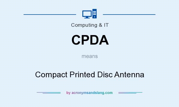 What does CPDA mean? It stands for Compact Printed Disc Antenna